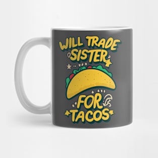 Will Trade Sister For Tacos Mug